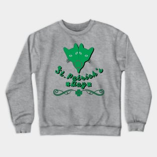 st patricks day two kitten green love clover Crewneck Sweatshirt